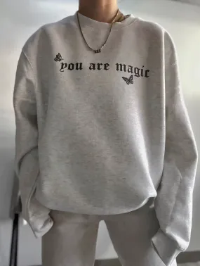 you are magic sweatshirt